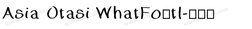 Asia Otasi WhatFontI字体转换